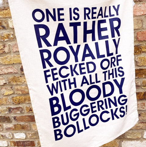 Royally Fecked Orf limited Edition Tea Towel
