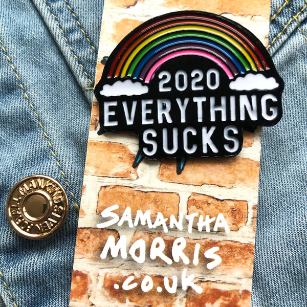 2020 Everything Suck Enamel Pin