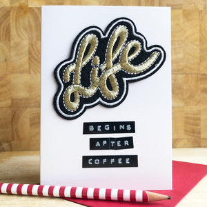 Life Begins After Coffee Iron on Patch Card